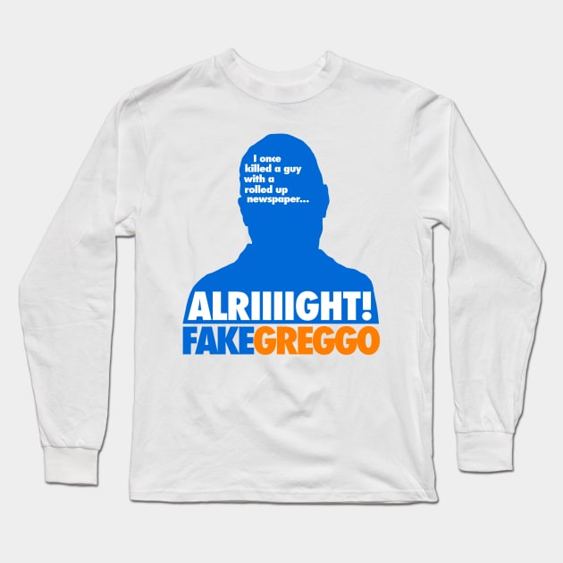 Fake Greggo Long Sleeve T-Shirt by GK Media